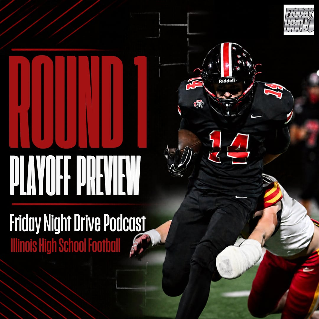 Friday Night Drive Podcast, Episode 414: IHSA Round 1 Playoff Preview: Are these teams on upset alert? — Shaw Local News Network